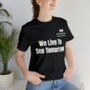 We Live To See Tomorrow Unisex Jersey Short Sleeve Tee
