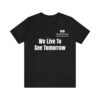 We Live To See Tomorrow Unisex Jersey Short Sleeve Tee - Image 2