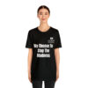 We Choose To Stop The Madness Unisex Jersey Short Sleeve Tee - Image 4