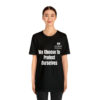 We Choose To  Protect Ourselves Unisex Jersey Short Sleeve Tee - Image 4