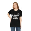 We Choose To  Protect Ourselves Unisex Jersey Short Sleeve Tee - Image 6