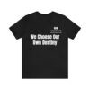 We Choose Our Own Destiny Unisex Jersey Short Sleeve Tee - Image 2