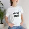 Life Over Insanity Unisex Jersey Short Sleeve Tee