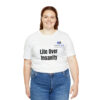 Life Over Insanity Unisex Jersey Short Sleeve Tee - Image 8