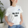 My Life Is Safer Unisex Jersey Short Sleeve Tee - Image 13