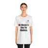 We Choose To Stop The Madness Unisex Jersey Short Sleeve Tee - Image 16