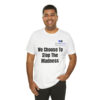 We Choose To Stop The Madness Unisex Jersey Short Sleeve Tee - Image 21