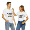 We Choose To  Protect Ourselves Unisex Jersey Short Sleeve Tee - Image 22