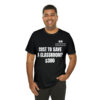 COST TO SAVE A CLASSROOM? $300 Unisex Jersey Short Sleeve Tee - Image 9