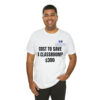 COST TO SAVE A CLASSROOM? $300 Unisex Jersey Short Sleeve Tee - Image 21